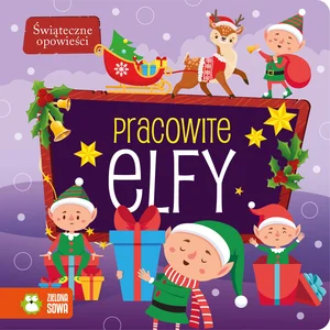 Świąteczne opowieści Pracowite elfy Świąteczne opowieści Pracowite elfy
