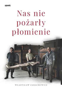 Nas nie pożarły płomienie Radogoszcz-Gusen