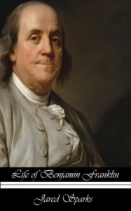 The Life Of Benjamin Franklin