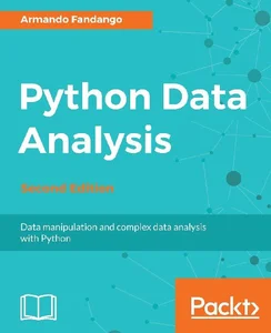 Python Data Analysis - Second Edition Data manipulation and complex data analysis with Python