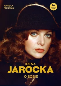 Irena Jarocka o sobie Irena Jarocka o sobie