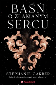 Baśń o złamanym sercu Baśń o złamanym sercu