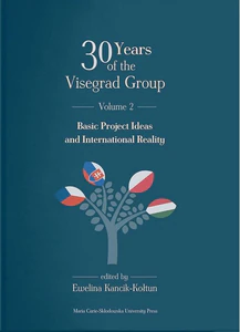 30 Years of the Visegrad Group. Volume 2: Basic Project Ideas and International Reality 30 Years of the Visegrad Group. Volume 2: Basic Project Ideas and International Reality