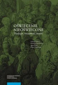 Oświecenie nieoświecone Tradycja Tożsamość Inność Oświecenie nieoświecone Tradycja Tożsamość Inność