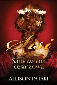 Sisi. Samowolna cesarzowa. Tom 2 Sisi. Samowolna cesarzowa. Tom 2