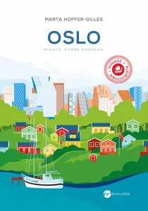 Oslo Miasto, które oddycha Oslo Miasto, które oddycha