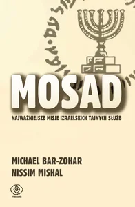 Mosad: najważniejsze misje izraelskich tajnych służb Mosad: najważniejsze misje izraelskich tajnych służb