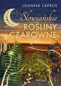 Słowiańskie rośliny czarowne Słowiańskie rośliny czarowne