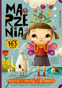 Marzenia Fakty, mity, głupoty Marzenia Fakty, mity, głupoty