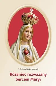 Różaniec rozważany Sercem Maryi
