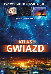 Atlas gwiazd Przewodnik po konstelacjach