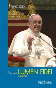 Encyklika Lumen Fidei Encyklika Lumen Fidei