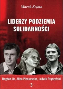 Liderzy Podziemia Solidarności 3 Liderzy Podziemia Solidarności 3