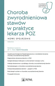 Choroba zwyrodnieniowa stawów w praktyce lekarza POZ. Nowe spojrzenie W gabinecie lekarza POZ