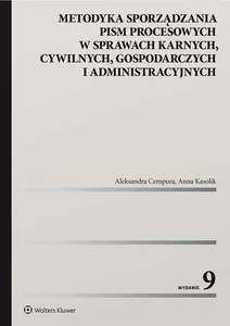 Metodyka sporządzania pism procesowych w sprawach karnych, cywilnych, gospodarczych i administracyjnych