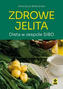 Zdrowe jelita Dieta w zespole SIBO Zdrowe jelita Dieta w zespole SIBO