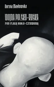 Wojna polsko-ruska pod flagą biało-czerwoną Wojna polsko-ruska pod flagą biało-czerwoną