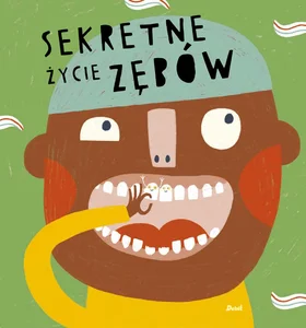 Sekretne życie zębów Sekretne życie zębów