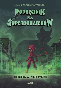 Podręcznik dla superbohaterów Część 3 W pojedynkę