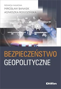 Bezpieczeństwo geopolityczne Bezpieczeństwo geopolityczne