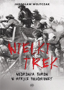 Wielki Trek Wędrówka Burów w Afryce Południowej