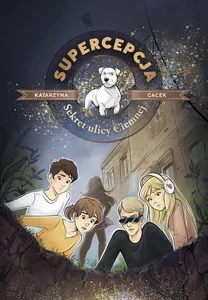 Supercepcja Sekret ulicy Ciemnej Supercepcja Sekret ulicy Ciemnej