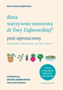 Dieta warzywno-owocowa dr Ewy Dąbrowskiej Post uproszczony Post uproszczony