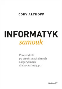 Informatyk samouk Przewodnik po strukturach danych i algorytmach dla początkujących