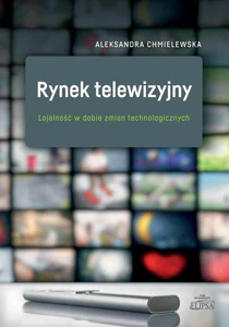 Rynek telewizyjny Lojalność w dobie zmian technologicznych