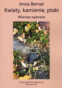 Kwiaty kamienie ptaki Wiersze wybrane