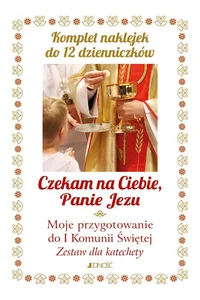 Czekam na Ciebie Panie Jezu Dzienniczek Moje przygotowanie do I Komunii Świętej