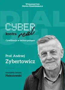 Cyber kontra real Cywilizacja w techno-pułapce