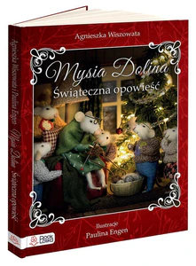 Mysia Dolina. Świąteczna opowieść Mysia Dolina. Świąteczna opowieść