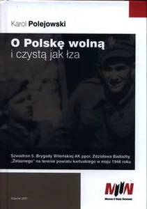 O Polskę wolną i czystą jak łza O Polskę wolną i czystą jak łza