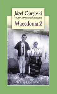 Macedonia 2 Czarownictwo Porecza Macedońskiego Mit i rzeczywistość u Słowian Południowych Macedonia 2 Czarownictwo Porecza Macedońskiego Mit i rzeczywistość u Słowian Południowych