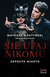 Nie ufaj nikomu. Zepsute miasto Nie ufaj nikomu. Zepsute miasto