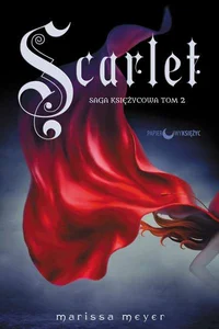 Scarlet. Saga księżycowa. Tom 2 wyd. 2022 Scarlet. Saga księżycowa. Tom 2 wyd. 2022