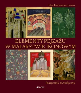 Elementy pejzażu w malarstwie ikonowym Podręcznik metodyczny