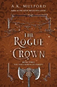The Rogue Crown Book Three The Five Crowns of Okrith