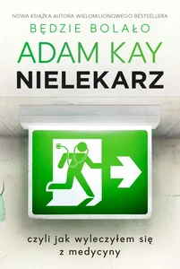 Nielekarz czyli jak wyleczyłem się z medycyny