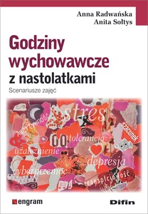 Godziny wychowawcze z nastolatkami Scenariusze zajęć