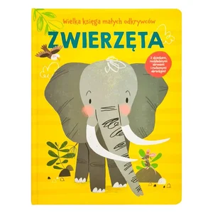 Zwierzęta. Wielka księga małych odkrywców