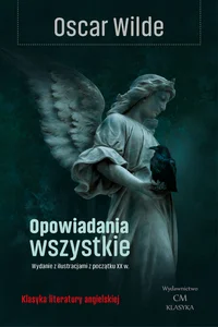 Opowiadania wszystkie. Wydanie ilustrowane Opowiadania wszystkie. Wydanie ilustrowane
