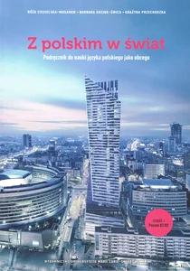 Z polskim w świat Część 1 Podręcznik do nauki języka polskiego jako obcego+ płyta CD Poziom B1/B2