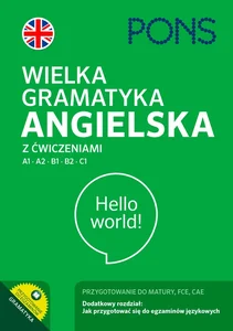Wielka gramatyka angielska z ćwiczeniami PONS. Poziom A1-C1 Wielka gramatyka angielska z ćwiczeniami PONS. Poziom A1-C1