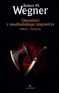 Północ - Południe Opowieści z meekhańskiego pogranicza Tom 1 Północ - Południe Opowieści z meekhańskiego pogranicza Tom 1