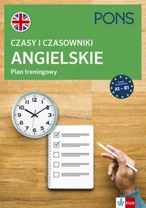 Czasy i czasowniki angielskie. Plan treningowy PONS A1-B1