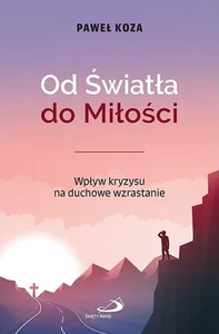 Od Światła do Miłości. Wpływ kryzysu na duchowe... Od Światła do Miłości. Wpływ kryzysu na duchowe...