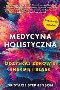 Medycyna holistyczna Ozdyskaj zdrowie, energię i blask Medycyna holistyczna Ozdyskaj zdrowie, energię i blask