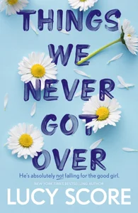 Things We Never Got Over Things We Never Got Over